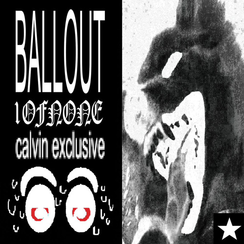 ballout - 1 of none (p. bighead + surdy + manzo) **calvin exclusive**