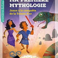 [Télécharger en format epub] Ma première mythologie - Jason à la conquête de la Toison d'or CP/