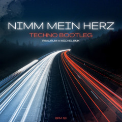 NIMM MEIN HERZ Phaurum x Michel.kmk TECHNO BOOTLEG