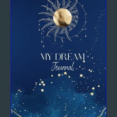 ebook [read pdf] 📖 My Dream Journal: A diary to record and interpret Dreams and their Symbols. Wit