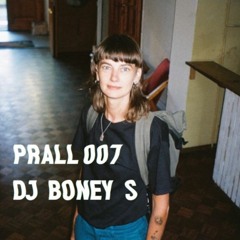 PRALLCAST 007 - DJ BONEY S