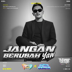 JANGAN BERUBAH YAW - [ KOAG x RF-Q x SURYA ANANDA ] #SUPERDUPER