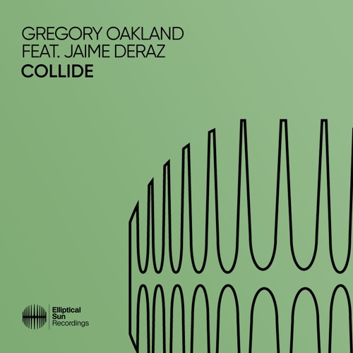 Greg Oakland – Collide (feat. Jaime Deraz)