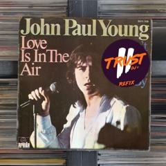 John Paul Young - Love Is In The Air (2 TRUST Refix) **FILTERED DUE COPYRIGHT**