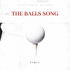 THE BALLS SONG *Lyrics in the description*