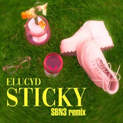 Elucyd - Sticky [SBN3 Remix]