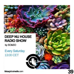 Ibiza Global Radio - Deep Nu House by SO&SO Episode 039