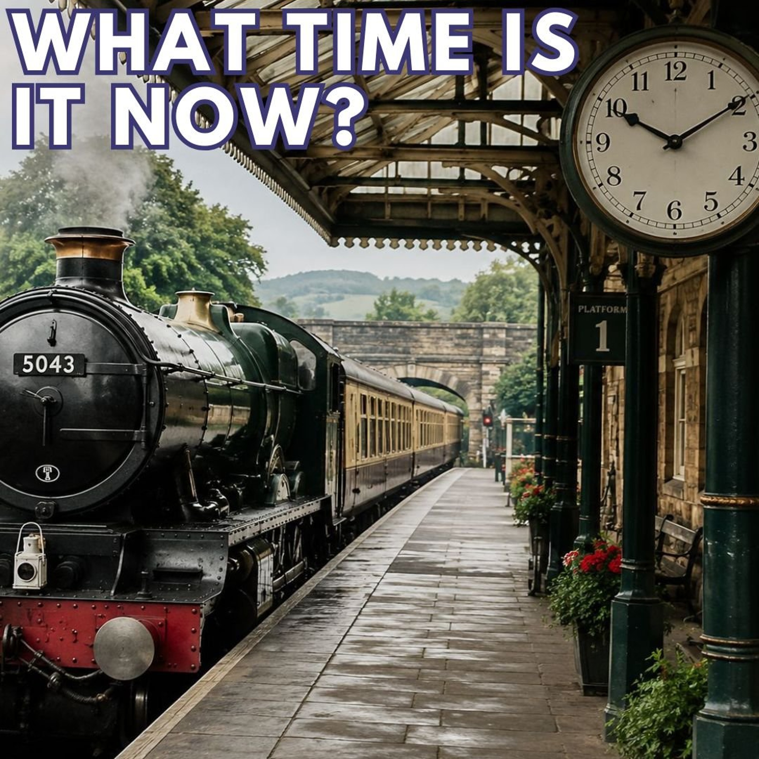 WHAT TIME IS IT NOW?