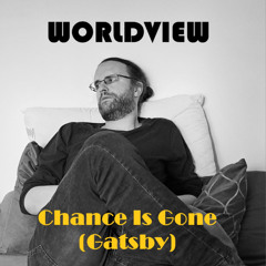Chance Is Gone (Gatsby) (Single Version)