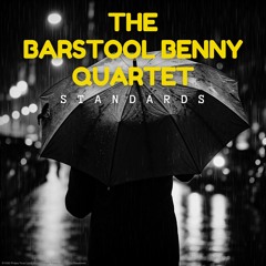 Alone Together_Barstool Benny Quartet