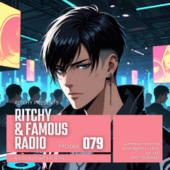 Ritchy & Famous Radio #079 - Weekly Mix | Brand new Techno & Mainstage Rave Music this week & upcoming releases!
