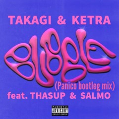 Takagi & Ketra ft ThaSup & Salmo - Bubble (Panico Remix)