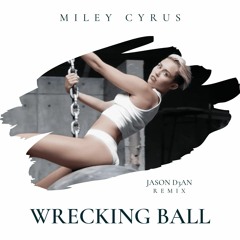 Miley Cyrus - Wrecking Ball (Jason D3an Mini Mix)