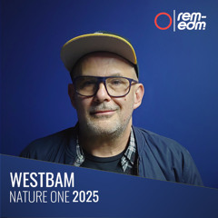 ⭕️ WestBam [REM] | 2025 Nature One | [Remastered]