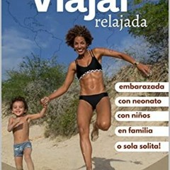 View EBOOK EPUB KINDLE PDF Viajar Relajada: Con niños o sola solita (Spanish Edition) by  Adriana A