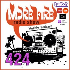 More Fire Show Ep424 (Full Show) Aug 31st 2023 Hosted By Crossfire From Unity Sound