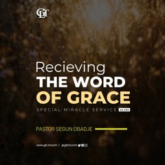 Receiving the Word of God's Grace - Pastor Segun Obadje (Ph.D) - SMS10042020B