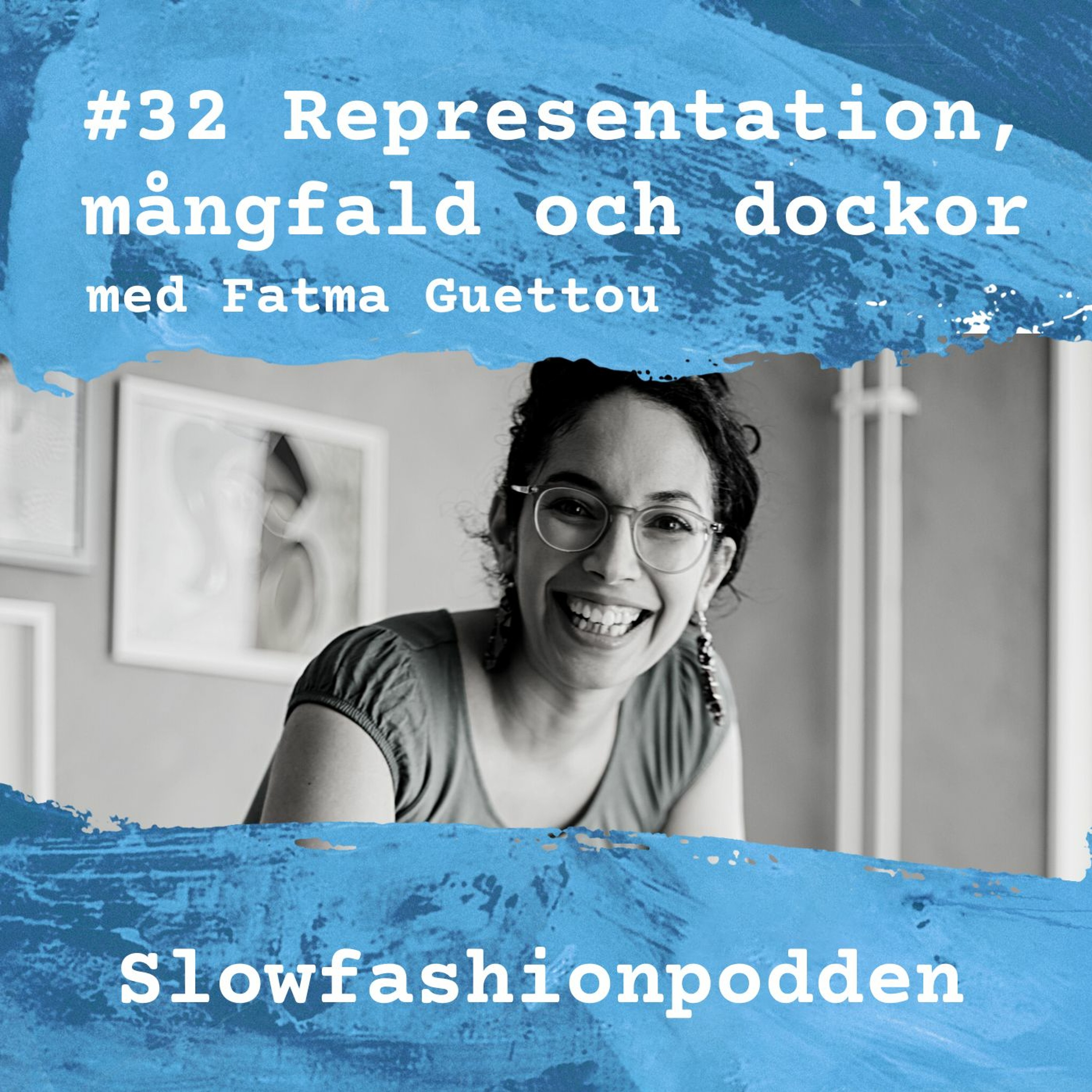 #32 Representation, mångfald och dockor med Fatma Guettou episode artwork