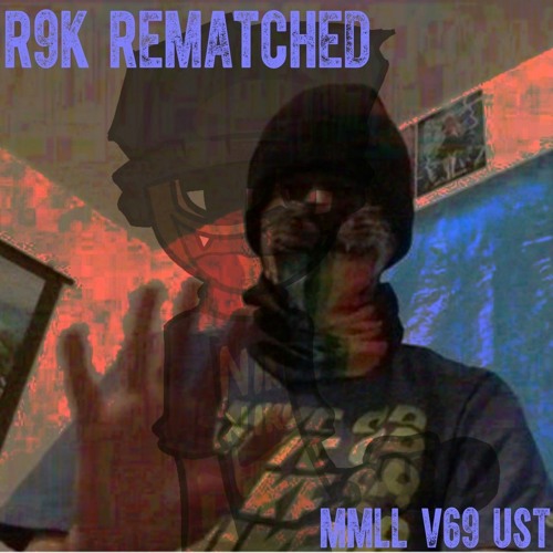 R9k REMATCHED_V3 FinalVersion [By Shawyourlocalsherrif)