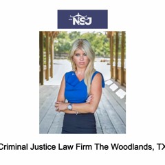 Criminal Justice Law Firm The Woodlands, TX