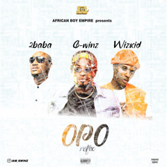 2baba— “Opo”ft.G-winz & wizkid (prod.Blaq jerzee)Opo refix