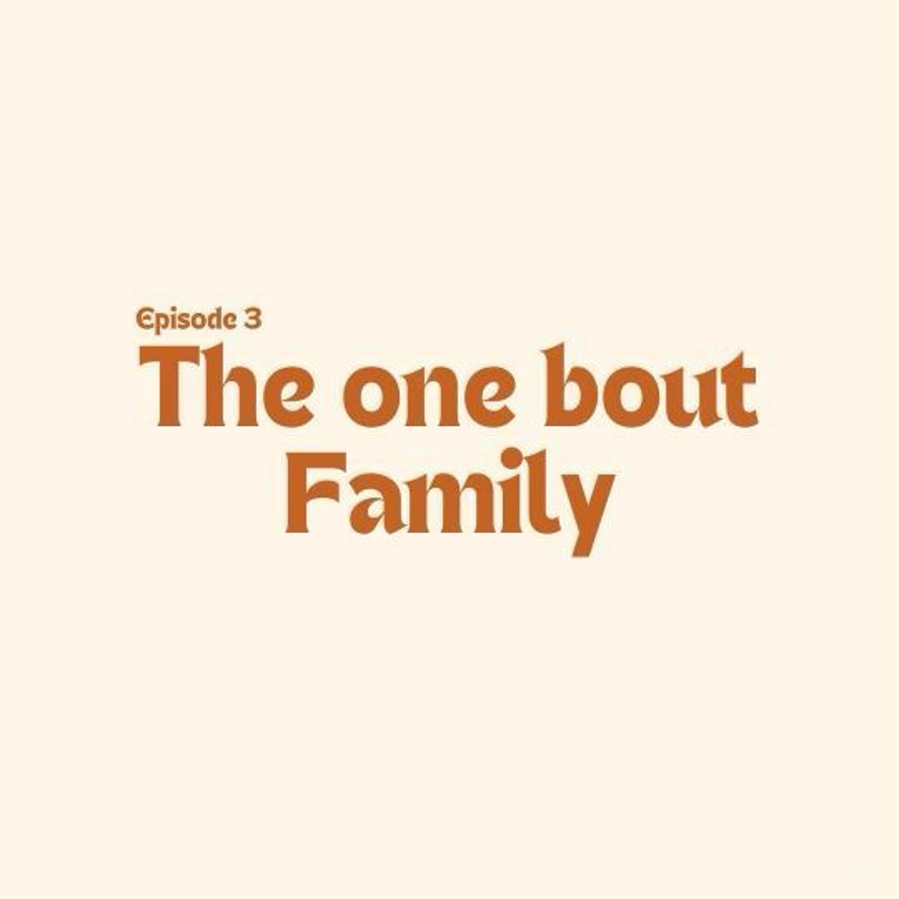 Culture Quest - THE ONE BOUT FAMILY episode artwork