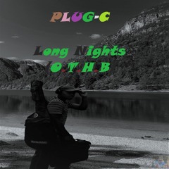 PLUG - C - Long Nights (O.T.H.B)
