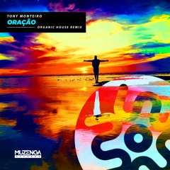 Tony Monteiro - Oração (Organic House Remix) | FREE DOWNLOAD