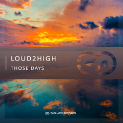 Loud2High - Those Days (Extended Vocal Mix)