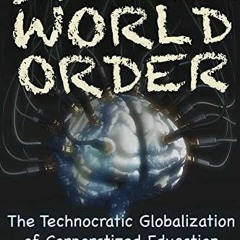 Kindle (online PDF) School World Order: The Technocratic Globalization of Corporatized Education