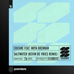 Premiere: Chicane feat. Moya Brennan - Saltwater (Kevin de Vries Remix)- Armada Electronic Elements