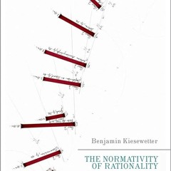 ⚡Read🔥PDF The Normativity of Rationality