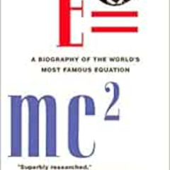 [READ] EBOOK 📕 E=mc2: A Biography of the World's Most Famous Equation by David Bodan