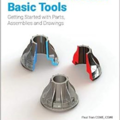 [ACCESS] PDF ✉️ SOLIDWORKS 2021 Basic Tools: Getting started with Parts, Assemblies a