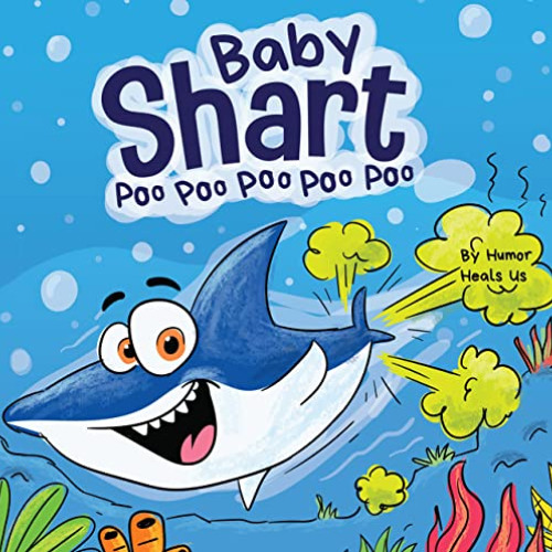 Read EPUB 🗃️ Baby Shart ... Poo Poo Poo Poo Poo: A Story About a Shark Who Farts (Fa