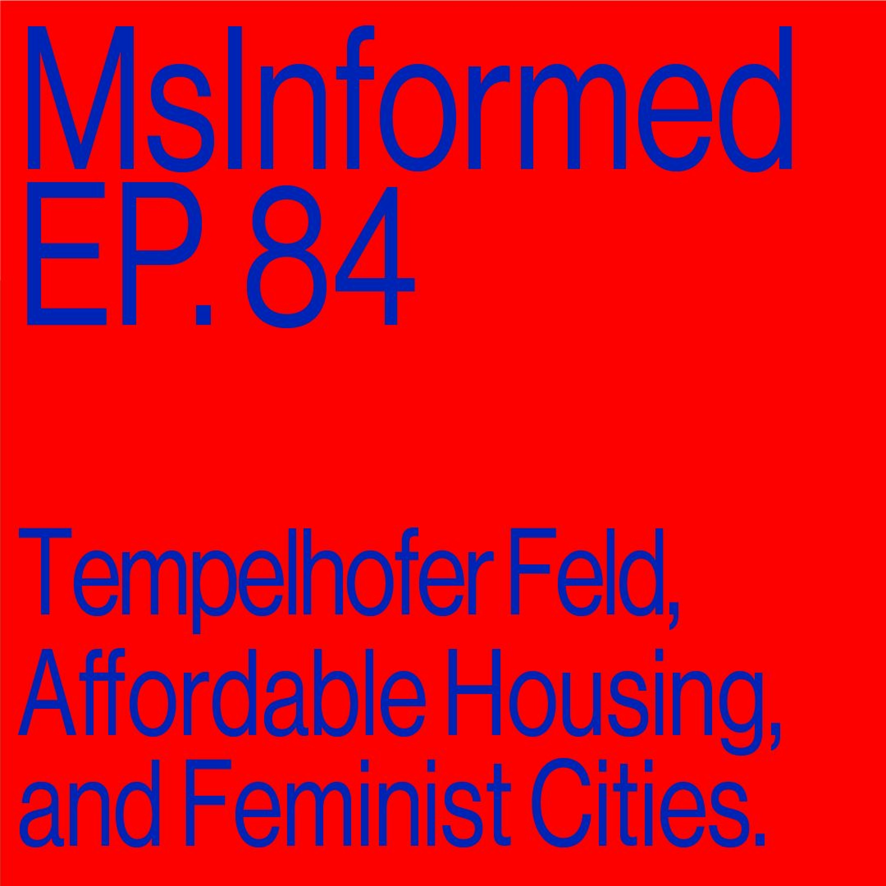 Episode 84: Tempelhofer Feld, Affordable Housing and Feminist Cities