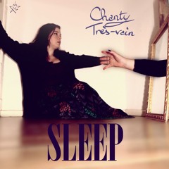 Chanty Très-vain - Sleep