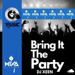 Xeen - Bring It The Party (Original Mix) [Free Download]