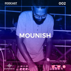 E U P H O R I A - Episode 002 | Mounish