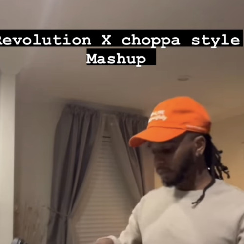 revolution choppa style mashup