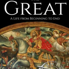 VIEW PDF 📗 Constantine the Great: A Life from Beginning to End (Roman Emperors) by