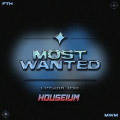 MOST WANTED 010: HOUSEIUM