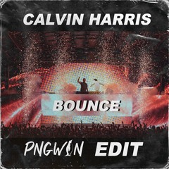 Calvin Harris - Bounce (PNGWIN Edit) [FREE DOWNLOAD]