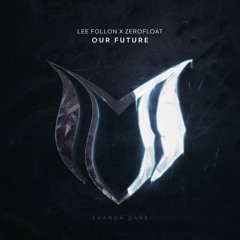 Lee Follon & Zerofloat - Our Future