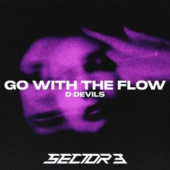 D-Devils, Sector 3 - Go with the flow