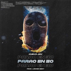 Chryz Jay - Parao En 30 (Prod. Lennex)
