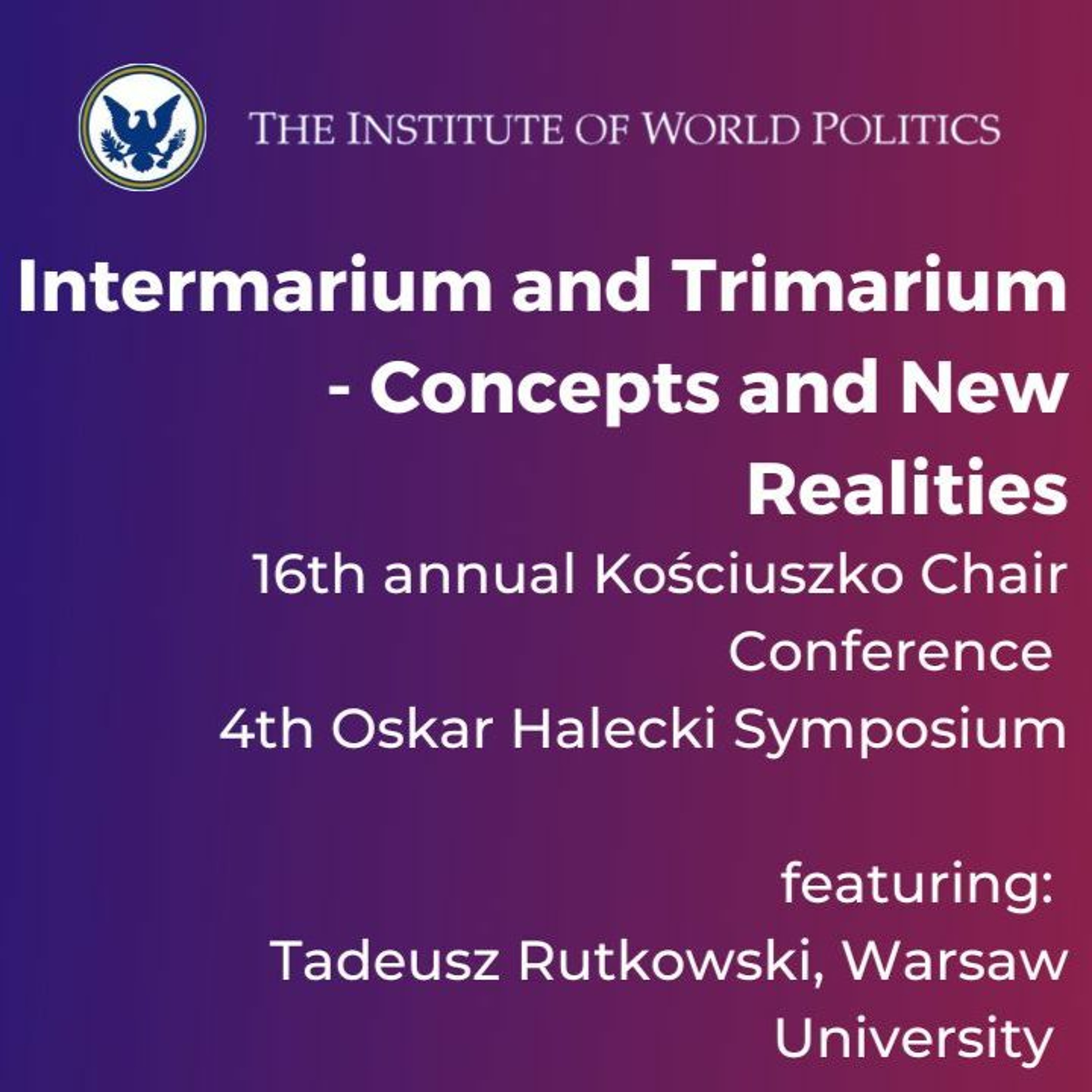 People's Poland towards Oskar Halecki and his works (1945 - 1990), with Professor Tadeusz Rutkowski
