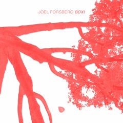 PREMIERE: Joel Forsberg - Boxi (Original Mix) [Camphor Laurel]