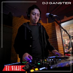 ELVIAJE podcast 156 - DJ GANSTER