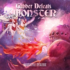 Gabber Defeats Monster